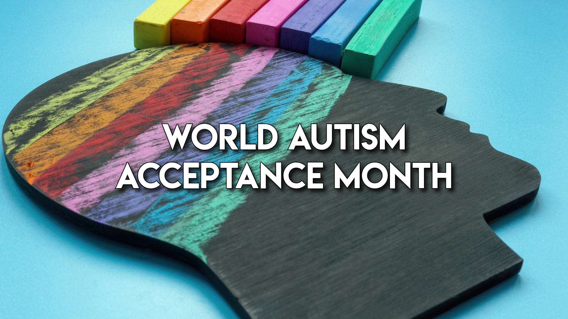April is World Autism Acceptance Month